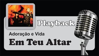 PLAYBACK   Em Teu Altar [upl. by Vasyuta135]