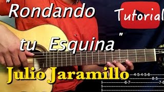 Rondando tu esquina  Julio Jaramillo TutorialCover Guitarra [upl. by Niltiak915]