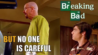 Breaking Bad  But no one is careful  Part 1 [upl. by Naryt]