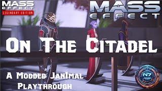 A Modded Jan1mal Playthrough  Mass Effect Legendary Edition Mass Effect  On The Citadel  Part 3a [upl. by Assedo]