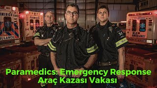 Paramedics Emergency Response  Araç Kazası Vakası [upl. by Emaj]