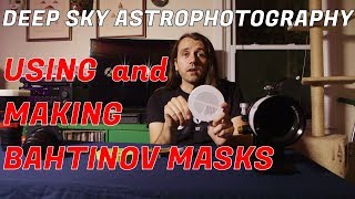 Deep Sky Astrophotography  Using and Making Bahtinov Masks [upl. by Butte]