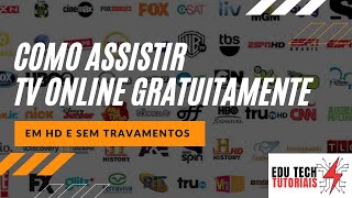 COMO ASSISTIR TV ONLINE GRATUITAMENTE  EM HD E SEM TRAVAMENTOS [upl. by Fen]