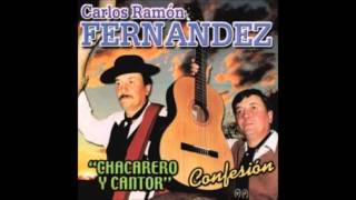 Carlos Ramon Fernandez  Chacarero y Cantor Confesion CD COMPLETO [upl. by Lidda]