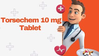 Torsechem 10 mg Tablet [upl. by Arlie]