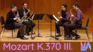 MANA QUARTET  Oboe Quartet K 370 WA Mozart  for Saxophone Quartet  Mvt III [upl. by Konyn]