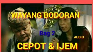 WAYANG BODORAN ASEP SUNANDAR SUNARYA CEPOT DAN IJEM BAG 2 [upl. by Nitsrek]