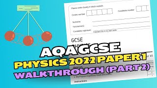 AQA GCSE Physics 2022 Paper 1 Walkthrough Part 2 [upl. by Haerr]