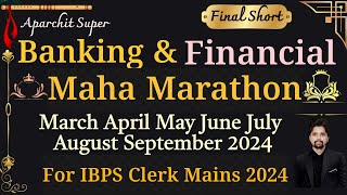 🔥 Final War Maha Marathon March to September Banking amp Finacial Awareness For IBPS Clerk Mains 2024 [upl. by Dunseath]