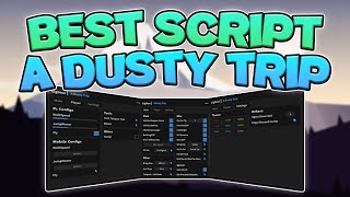 Best A Dusty Trip Script  Dupe Items Infinite gas Teleports And More Pastebin Updated 2024 [upl. by Uticas]