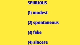 SPURIOUS 1 modest 2 spontaneous 3 fake 4 sincere [upl. by Tudela]