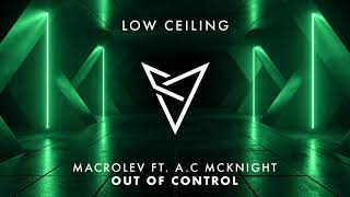 MACROLEV  Out Of Control feat AC McKnight Original Mix [upl. by Rubel511]