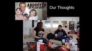 True Crime Our Thoughts Ep 1 Part 1 Abducted in Plain Sight [upl. by Nueoras559]