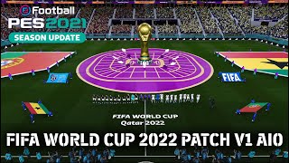 PES 2021  FIFA WORLD CUP 2022 PATCH  WORLD CUP MODE [upl. by Nyrok]