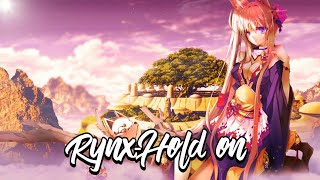 【Nightcore】RynxHold On ft Drew Love Lyrics [upl. by Doley]