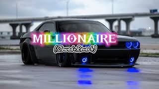 MILLIONAIRE SlowedReverb Yo Yo Honey Singh  Audio Edit  Music Killer Vibes [upl. by Burget]