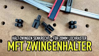 Zwingenhalter für 20mm MFT Lochraster  Hält Korpus und Schraubzwingen senkrecht  Mikes Toolshop [upl. by Ailen545]