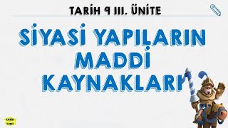 SİYASİ YAPILARIN MADDİ KAYNAKLARI  9 SINIF TARİH 3 ÜNİTE  ORTA ÇAĞDA DÜNYA [upl. by Aneles]