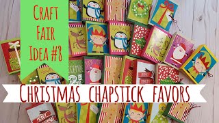 Craft Fair Idea 8 Christmas Chapstick Favors  2017 [upl. by Marlene]