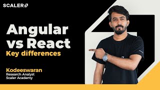 Angular vs React  Key Differences  Everything You Need to Know About Angular amp React  SCALER [upl. by Nyrmak]