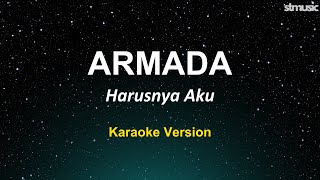 Harusnya Aku  Armada Karaoke [upl. by Klara]