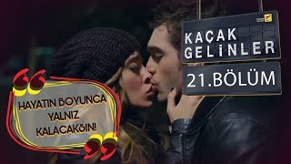 Kaçak Gelinler 21 Bölüm  Şebnem ile Selim aşkı başlar [upl. by Clair]