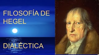 La DIALÉCTICA FILOSÓFICA de HEGEL [upl. by Ossy]