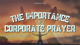 THE IMPORTANCE OF CORPORATE PRAYER  February 18 2024 [upl. by Atcliffe919]