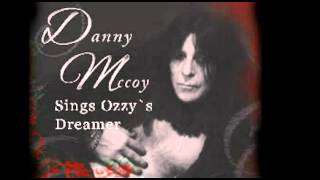 Dreamer from Ozzy sang by Danny Mccoy [upl. by Bogusz]