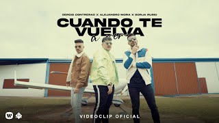 Sergio Contreras x Alejandro Mora x Borja Rubio  Cuando te vuelva a ver Videoclip Oficial [upl. by Ikir]