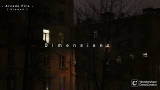 Arcade Fire  Dimensions Slowed but its 800 slower [upl. by Flory]