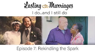 Lasting Marriages I Doand I Still Do  Episode 7 Rekindling the Spark [upl. by Marela656]