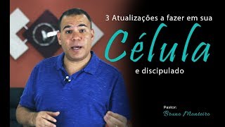 3 Atualizações a fazer em sua célula e discipulado  Bruno Monteiro [upl. by Sydelle688]