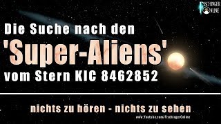 Suche nach den SuperAliens vom Stern KIC 8462852 nichts zu hören nichts zusehen [upl. by Einyaj]