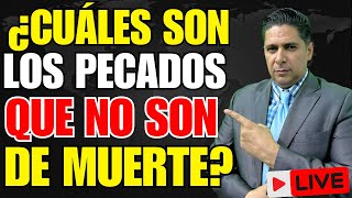 ¿CUÁLES SON LOS PECADOS QUE NO SON DE MUERT3 Totalmente EN VIVO [upl. by Ayenet406]