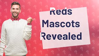 What are the 4 Reds mascots [upl. by Sharyl]