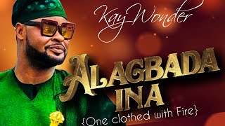 ALAGBADA INA  Kay Wonder [upl. by Harrietta]