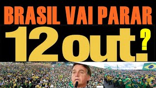 12 OUTUBRO BRASIL VAI PARAR VEJA o que diz CAMINHONEIROS [upl. by Hamon]