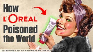 How L’Oreal Poisoned the World [upl. by Haraf446]