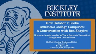 How October 7 Broke America’s College Campuses A Conversation with Ben Shapiro [upl. by Dennison947]