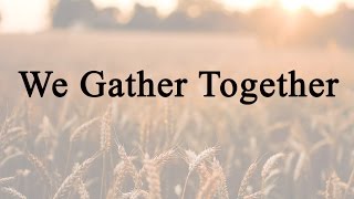 We Gather Together Hymn Charts with Lyrics Contemporary [upl. by Ekul]