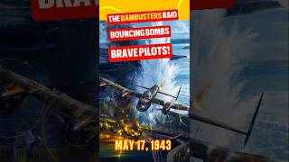 The Dambusters Raid Bouncing Bombs amp Brave Pilots 🌊 [upl. by Nawram321]