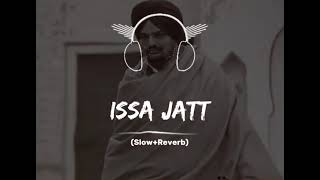 ISSA JATT slowed amp reverb  PUNJABI SONG 🎧 SIDU MOSE WALA [upl. by Favrot525]