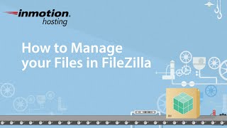 How to Manage Files in FileZilla [upl. by Azeret]