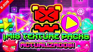 NO DURÓ NI UN DÍA 😱 GEOMETRY DASH 2205 TODOS MIS TEXTURE PACKS ACTUALIZADOS [upl. by Rentsch]