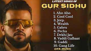 Gur Sidhu all new songs 2024  Latest panjabi songs 2024  Gur Sidhu Audio jukebox 2024 [upl. by Lisan998]