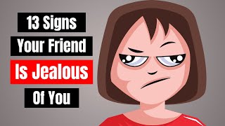 13 Signs Of A Jealous Friend [upl. by Alidus980]