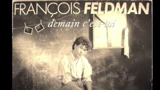 François Feldman  Demain Cest Toi Version longue 1987 [upl. by Alya180]