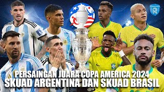 Persaingan di Copa America 2024 Skuad Juara Argentina dan Skuad Brasil yang Disorot Sang Legenda [upl. by Ingeberg]