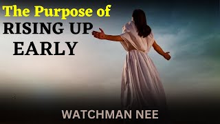 WHY WAKE UP EARLY  WATCHMAN NEE [upl. by Lainey]